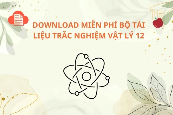 tai-lieu-trac-nghiem-vat-ly-12-1