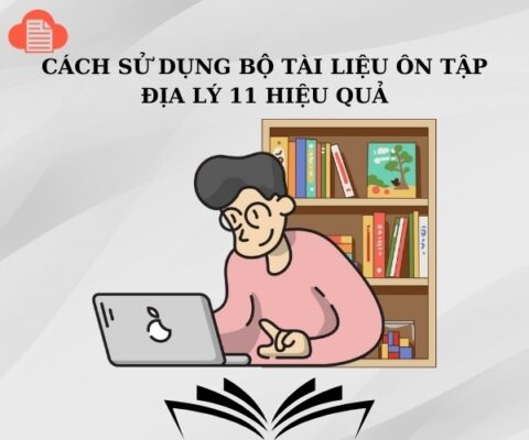 cach-su-dung-tai-lieu-on-tap-dia-ly-11