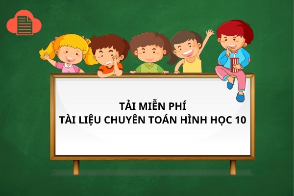 tai-lieu-chuyen-toan-hinh-hoc-10-1