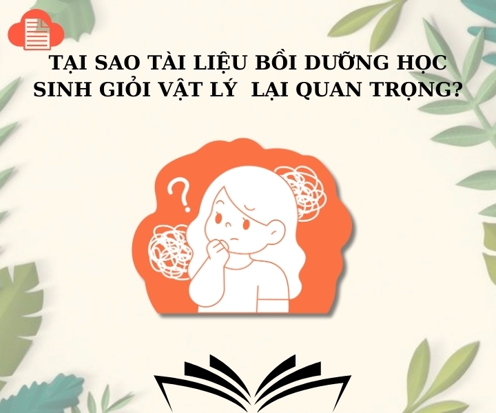 tai-sao-tai-lieu-boi-duong-hoc-sinh-gioi-vat-ly-11-quan-trong